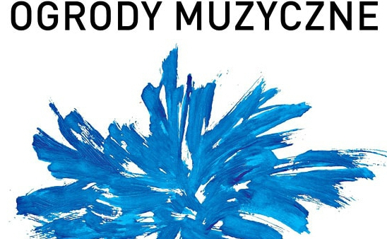 Festiwal Ogrody Muzyczne po raz 17. - w lipcu