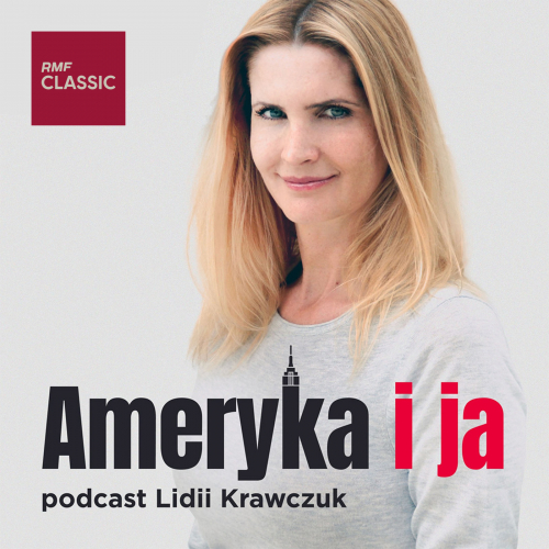 Podcasty Ameryka i ja - Lidia Krawczuk