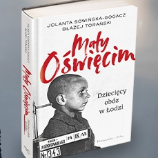 O dziecięcym obozie na Przemysłowej w Łodzi- Mały Oświęcim 