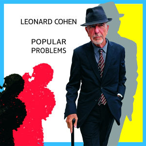 LEONARD COHEN wydaje premierową płytę "POPULAR PROBLEMS"! 