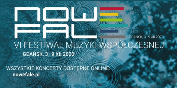VI Festiwal Muzyki Współczesnej "Nowe Fale" online - od czwartku