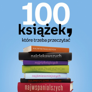 Internauci wybrali „100 książek, które trzeba przeczytać”