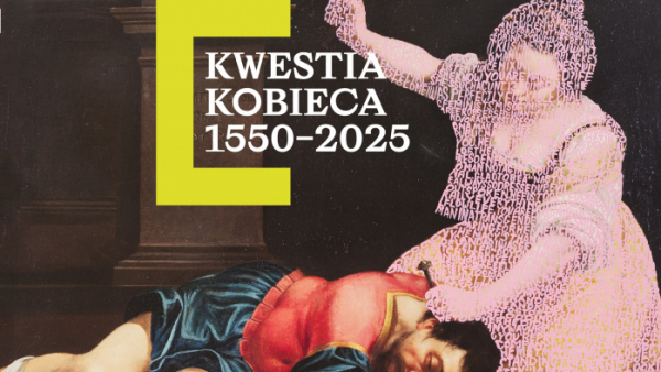 Dziewięć dzieł, których nie można ominąć na wystawie „Kwestia kobieca 1550–2025” w warszawskim MSN
