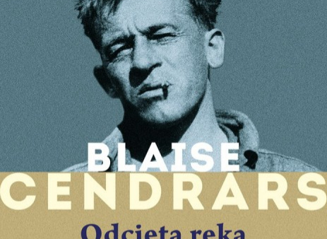"Odcięta ręka" i inne opowieści Cendrarsa o Wielkiej Wojnie