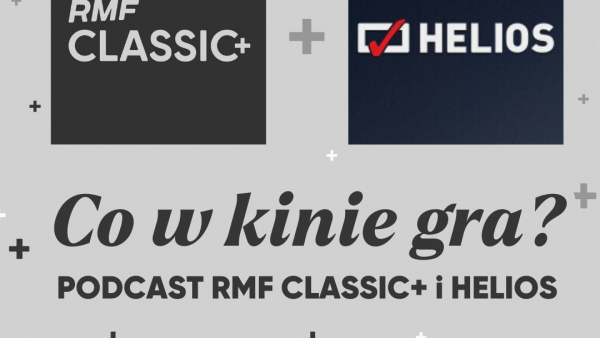 Co w kinie gra? RMF Classic+ i Helios prezentują