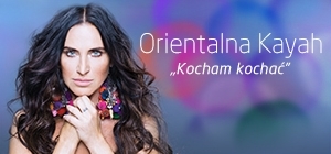 Orientalna Kayah: „Kocham kochać”