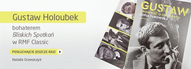 Gustaw Holoubek bohaterem Bliskich Spotkań - Posłuchajcie jeszcze raz!