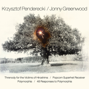 Krzysztof Penderecki/Jonny Greenwood