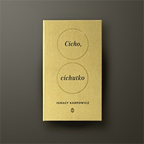 Cicho, cichutko Ignacego Karpowicza