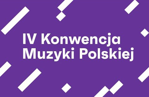 IV Konwencja Muzyki Polskiej od 5 do 7 listopada online