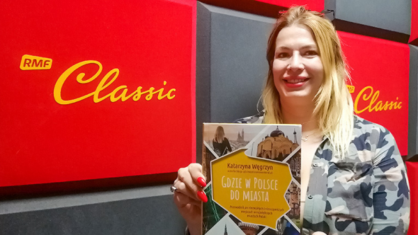 Gdzie w Polsce do miasta? Wakacje w RMF Classic z Katarzyną Węgrzyn 