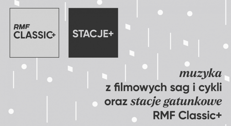 Stacje+, czyli muzyka z filmowych sag i cykli oraz stacje gatunkowe w RMF Classic+