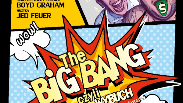 Musical "The Big Bang czyli wielki wybuch" na deskach Teatru Muzycznego w Gdyni