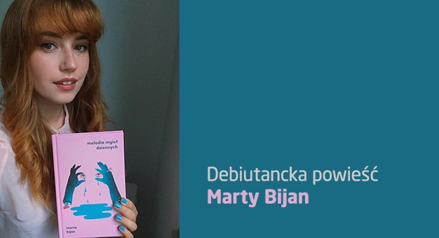 Melodia mgieł dziennych- debiutancka powieść Marty Bijan