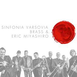 Sinfonia Varsovia Brass & Eric Miyashiro