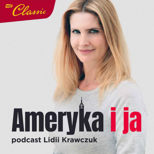 Podcasty Ameryka i ja - Lidia Krawczuk