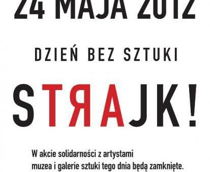24 maja - Dzień bez sztuki, czyli artystyczny strajk