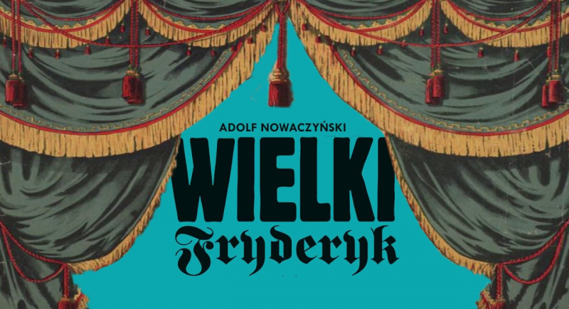 Premiera "Wielkiego Fryderyka" w Teatrze Polskim