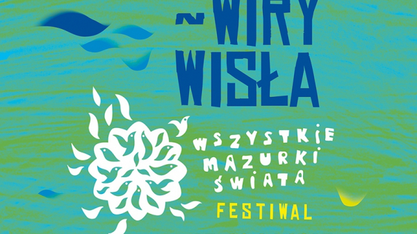 Wszystkie Mazurki Świata 2017 "Nurty-Wiry-Wisła"