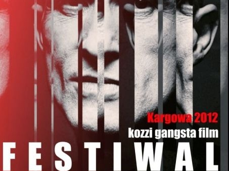 Festiwal Kozzi Gangsta Film w Kargowej