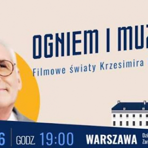 „Ogniem i Muzyką – filmowe światy Krzesimira Dębskiego”