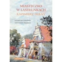 "Miasteczko w laserunkach - Kazimierz Dolny"
