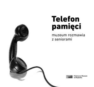 Muzeum na Majdanku uruchomiło "Telefon pamięci" dla seniorów