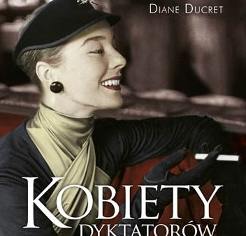 Ukazuje się książka "Kobiety dyktatorów"