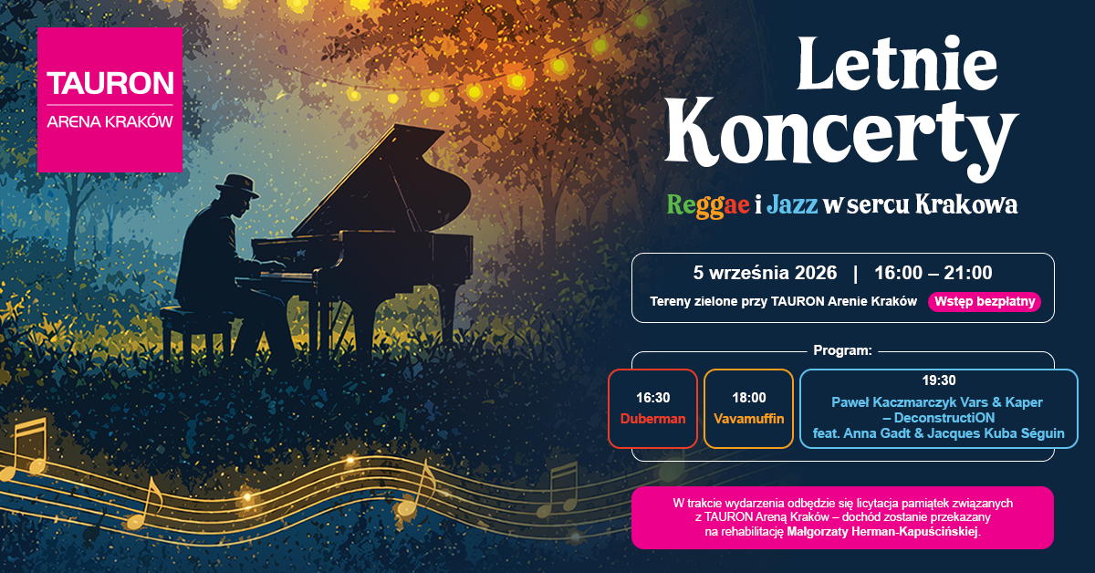 Lato, reggae, jazz i trochę dobra od serca! LETNIE KONCERTY 5 września I tereny zielone przy TAURON Arenie Kraków I wstęp wolny