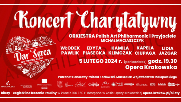 Koncert charytatywny „Dar serca dla Pauliny Bujok”  organizowany przez orkiestrę Polish Art Philharmonic, Operę Krakowską  i Fundację „Twoja kultura”   