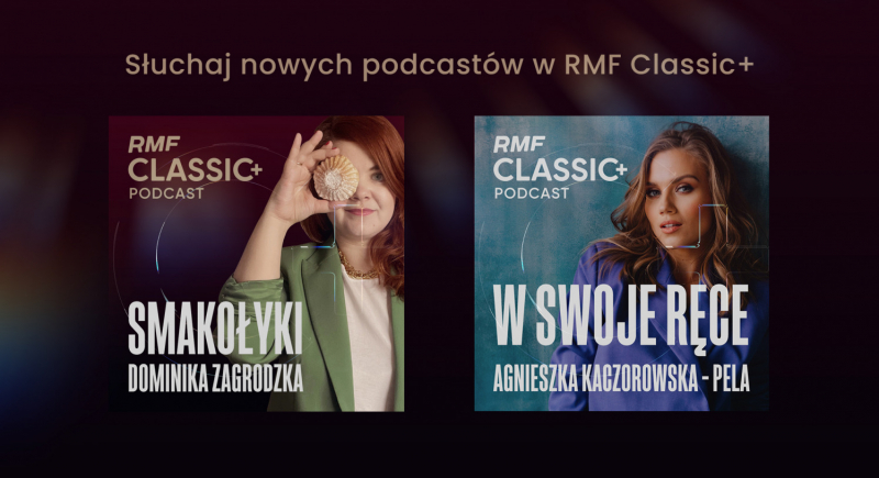 „W swoje ręce” i „Smakołyki” – nowe podcasty w RMF Classic+