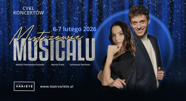 W cyklu „Mistrzowie Musicalu” Natalia Piotrowska-Paciorek i Marcin Franc na deskach Krakowskiego Teatru VARIETE