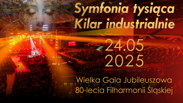 Tysiąc wykonawców na jubileuszu Filharmonii Śląskiej – Mahler i Kilar w Spodku