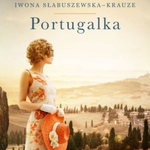 Iwona Słabuszewska-Krauze: "Portugalka" 