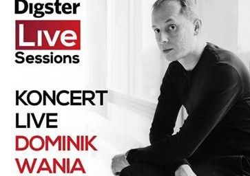 Digster Live Session z Dominikiem Wanią!