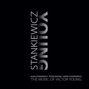 KUBA STANKIEWICZ - THE MUSIC OF VICTOR YOUNG