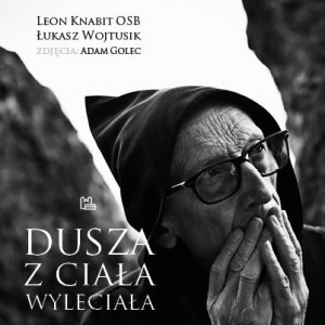 „Dusza z ciała wyleciała. Rozmowy o śmierci i nie tylko”