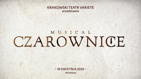 Teatr Variete przygotował pierwszy autorski musical – „Czarownice”