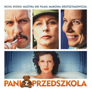 Muzyka Michała Woźniaka do filmu Marcina Krzyształowicza „Pani z przedszkola”