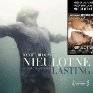 Daniel Bloom: muzyka do filmu "Nieulotne"