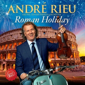 Andre Rieu prezentuje dwa nowe wydawnictwa: Roman Holiday CD oraz Wonderful World DVD