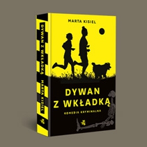 Dywan z wkładką- komedia kryminalna Marty Kisiel 