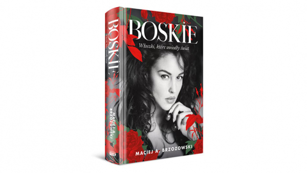 „Boskie. Włoszki, które uwiodły świat wyd. 2024” - książka Macieja Brzozowskiego