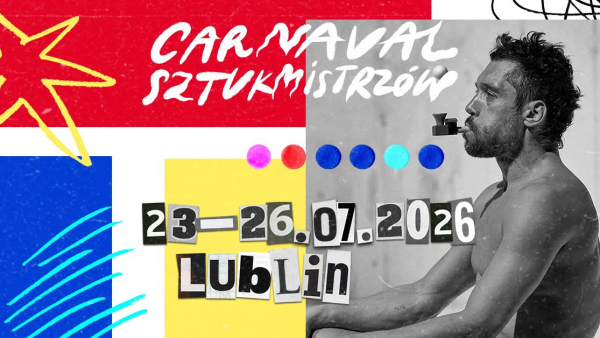 W Lublinie rozpoczął się Carnaval Sztukmistrzów – festiwal nowego cyrku