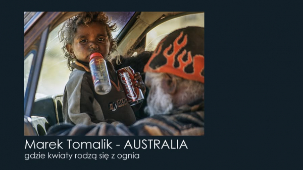 Wernisaż wystawy fotograficznej „Marek Tomalik – Australia – gdzie kwiaty rodzą się z ognia”