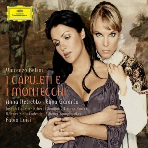 Bellini: I Capuleti e I Montecchi - Anna Netrebko / Elina Garanca