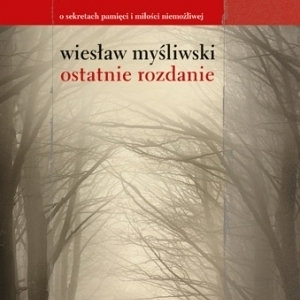 "Ostatnie rozdanie" - nowa powieść Wiesława Myśliwskiego
