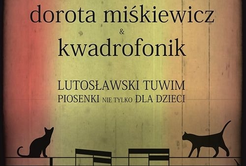 Piosenki Lutosławskiego i Tuwima - na płycie Miśkiewicz i Kwadrofonik