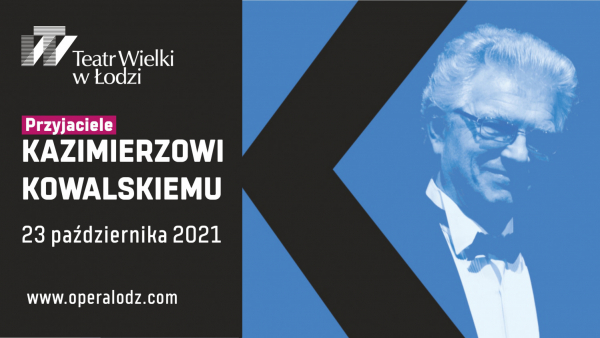W Teatrze Wielkim odbędzie się koncert "Przyjaciele Kazimierzowi Kowalskiemu"