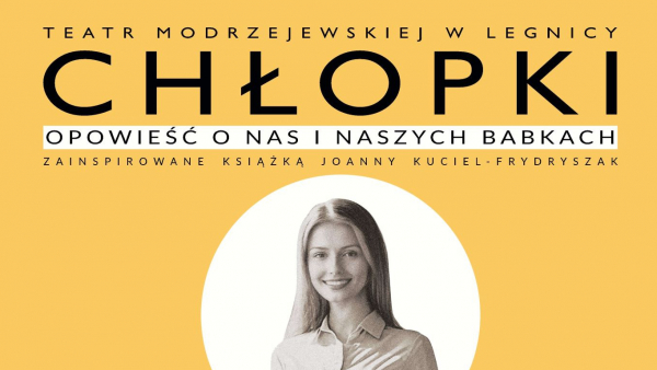 W sobotę w Teatrze Modrzejewskiej premiera spektaklu „Chłopki”